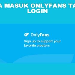 Cara Masuk Onlyfans Tanpa Login